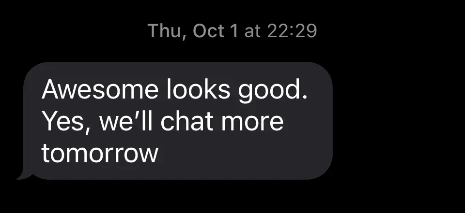 Client message: Awesome looks good. Yes, we’ll chat more tomorrow.